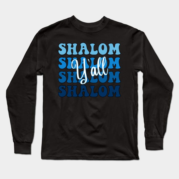 Shalom Blue and White Jewish humor Long Sleeve T-Shirt by ProPod